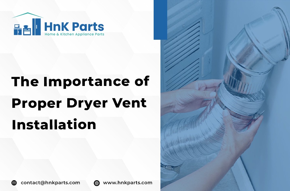 The Importance of Proper Dryer Vent Installation