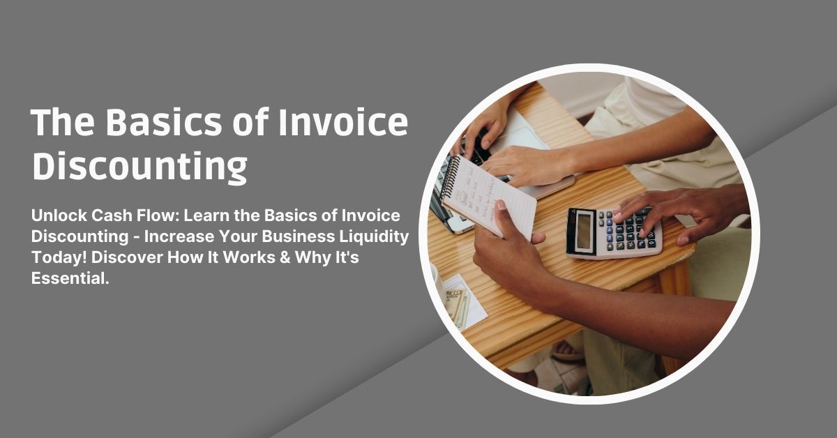 The Basics of Invoice Discounting