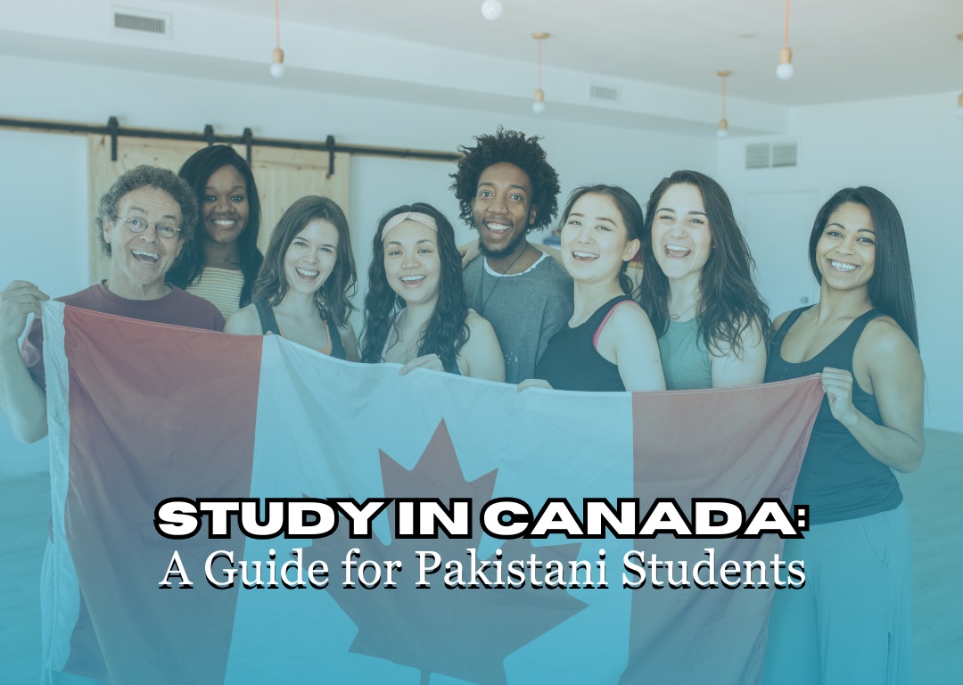 Study in Canada: A Guide for Pakistani Students