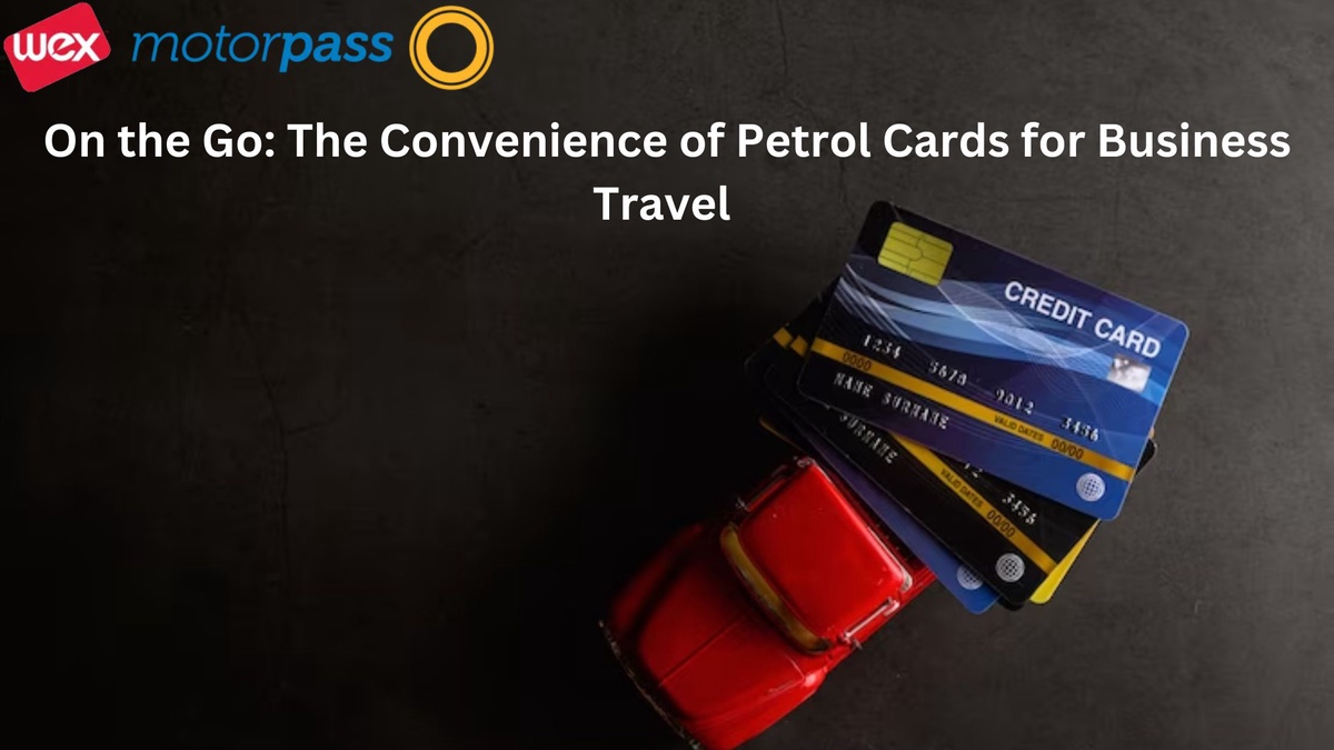 On the Go: The Convenience of Petrol Cards for Business Travel