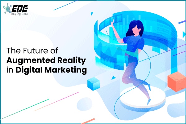 Future Of Augmented Reality In Digital Marketing