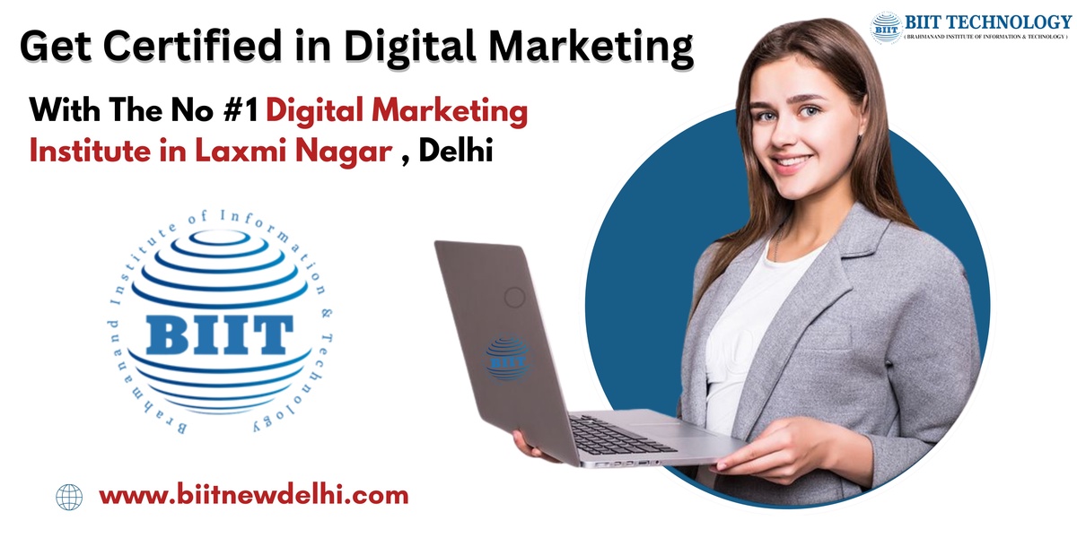 Get Certified with The Best Digital Marketing Institute in Laxmi Nagar
