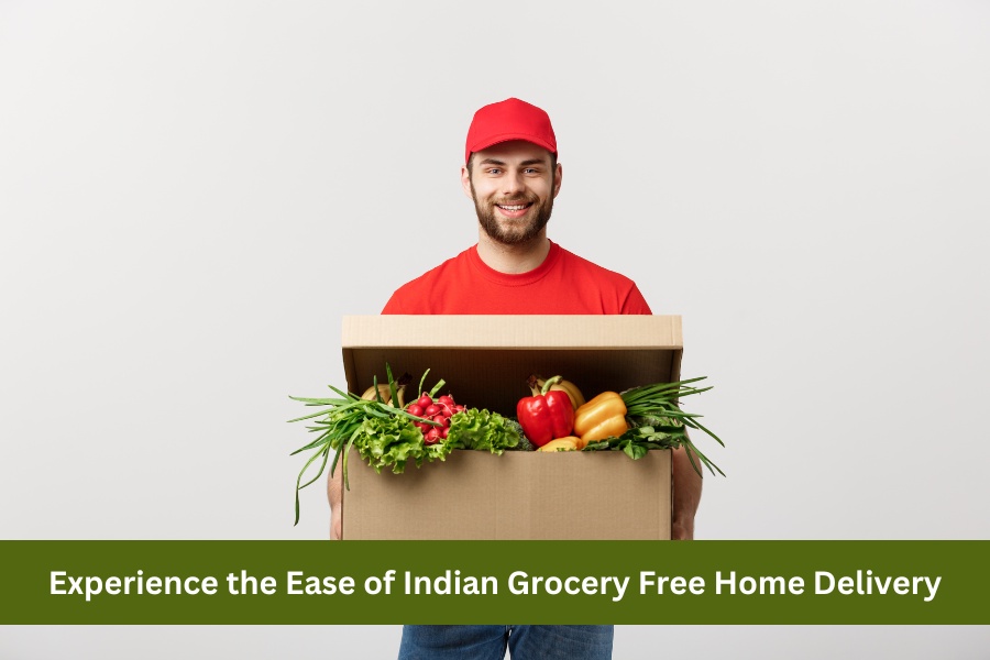 From Our Store to Your Door: Experience the Ease of Indian Grocery Free Home Delivery
