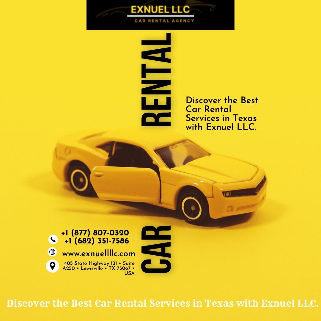 Discover the Best Car Rental Services in Texas with  Exnuel LLC Car Rentals.