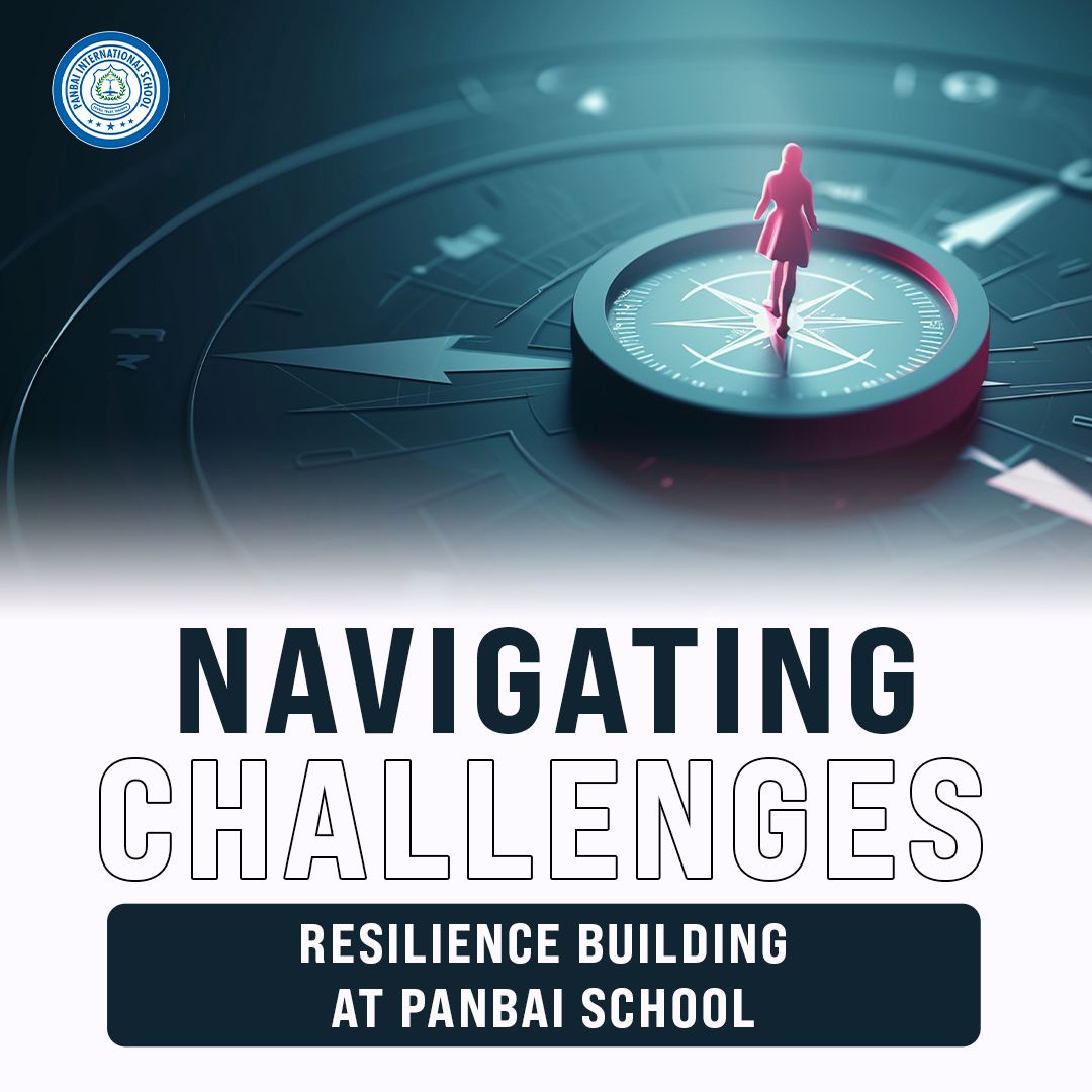Navigating Challenges: Resilience Building at Panbai School