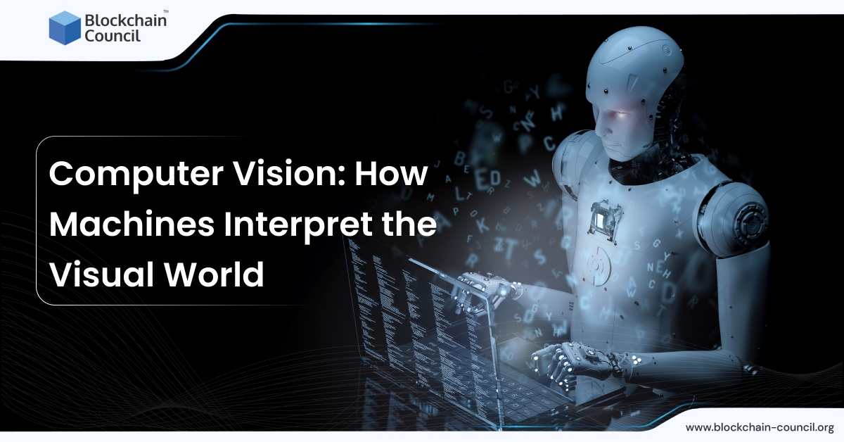 Computer Vision: How Machines Interpret the Visual World