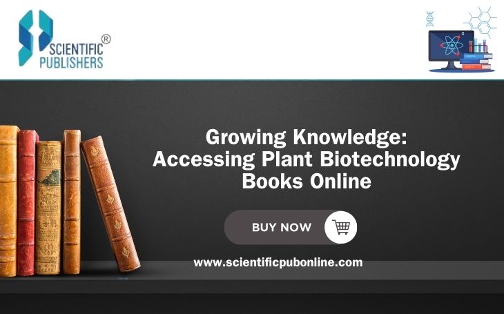 Growing Knowledge: Accessing Plant Biotechnology Books Online