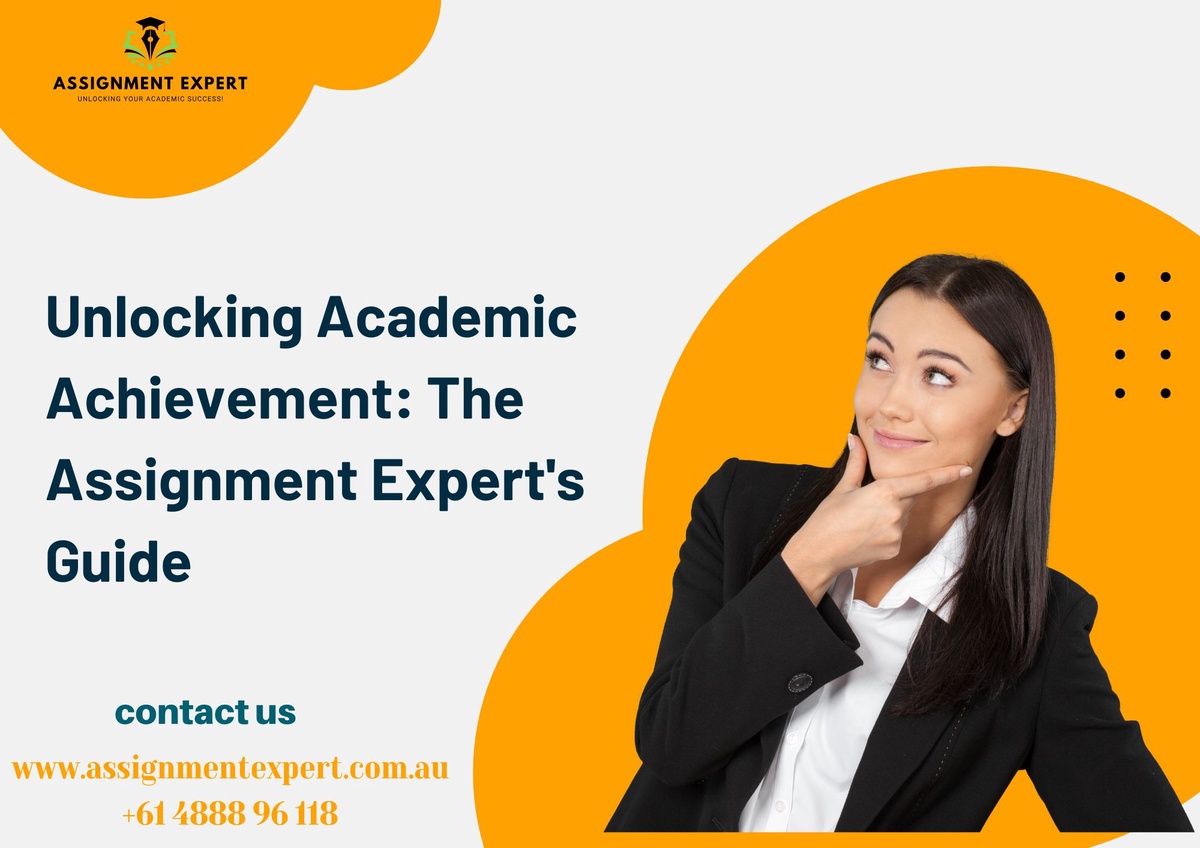 Unlocking Academic Achievement: The Assignment Expert's Guide