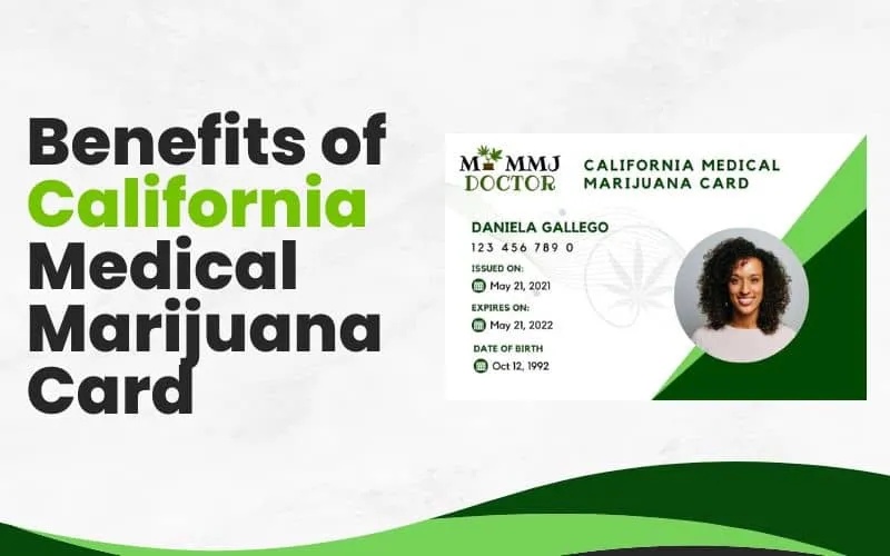 8 Benefits Of Having A California Medical Marijuana Card