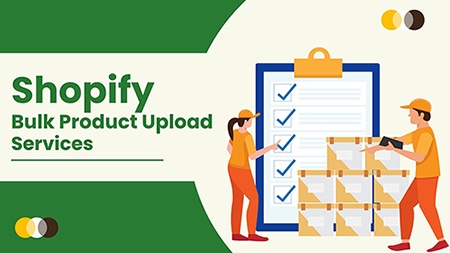 Optimize Your Ecommerce Business With Shopify Bulk Product Upload Services