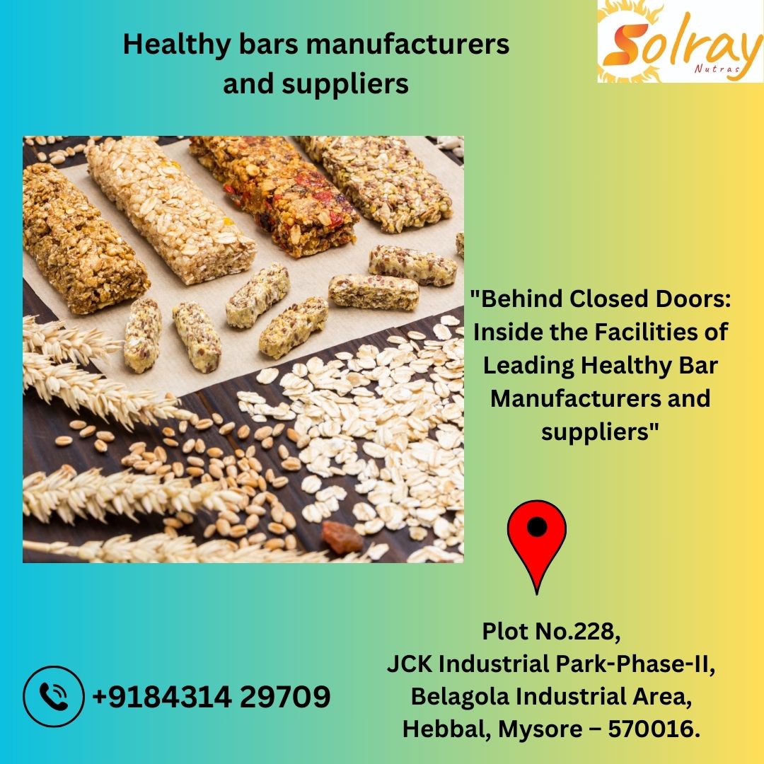 "Behind Closed Doors: Inside the Facilities of Leading Healthy Bar Manufacturers and suppliers"