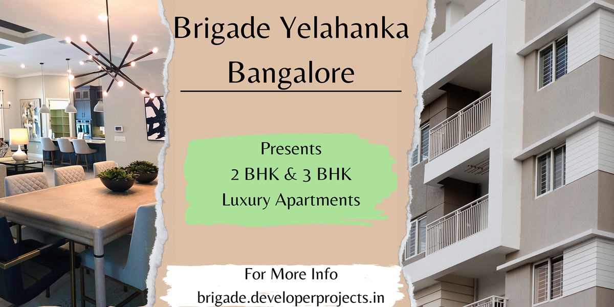 Brigade Yelahanka Bangalore - Location Is Our Best Accommodation.
