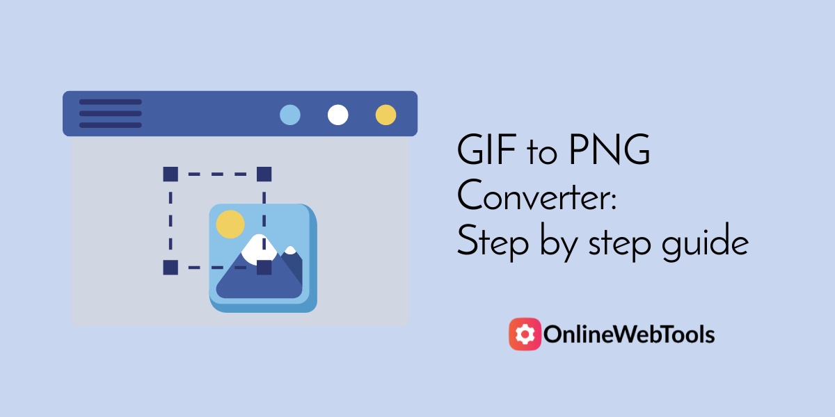GIF to PNG Converter: A Step-by-Step Guide Using the Free Tool