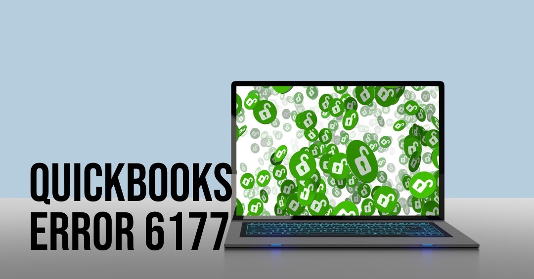 "Troubleshooting QuickBooks Error 6177: What You Should Do"