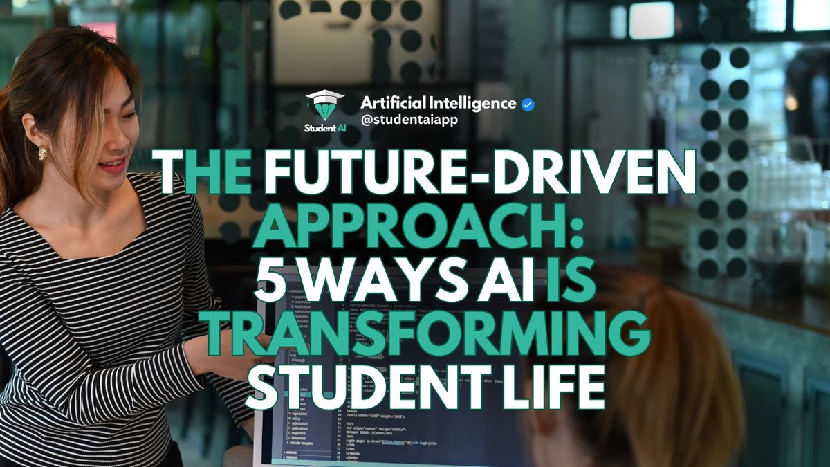The Future-Driven Approach: 5 ways AI is transforming student life