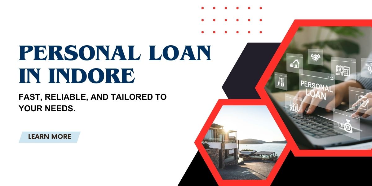Exploring Personal Loans in Indore: A Comprehensive Handbook