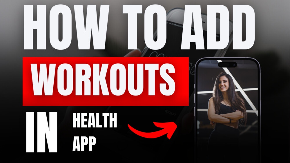 How to Add Workouts to Your Health App: A Complete Guide