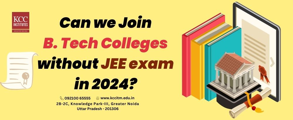 Can we join B. Tech colleges without JEE in 2024?