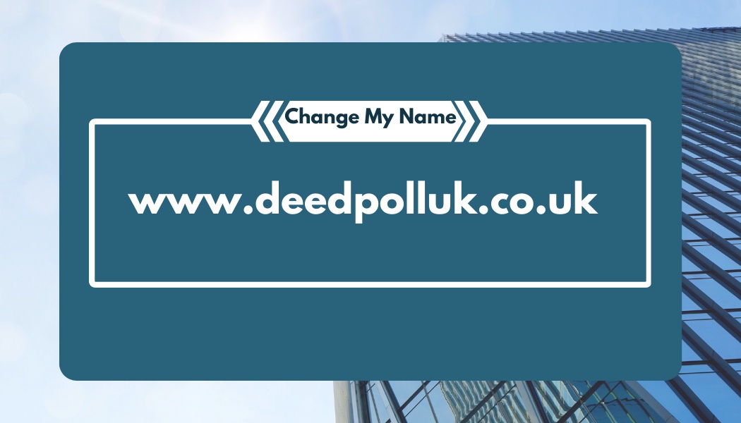 Describe the complete guide for change name legally in united kingdom