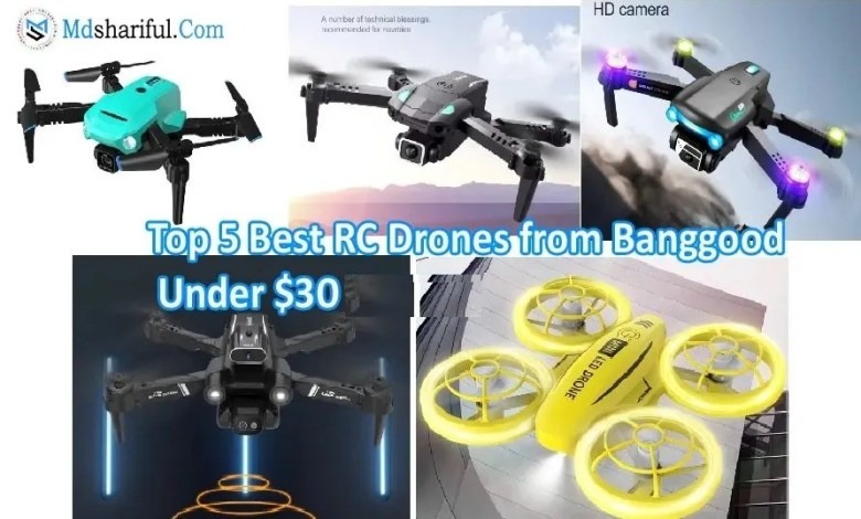 Top 5 Best RC Drones from Banggood Under $30 in 2024
