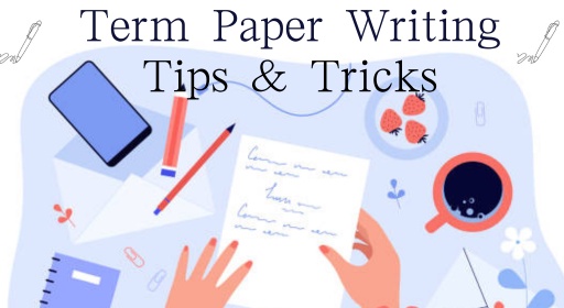 From Average to Outstanding: Elevate Your Term Paper with These Tips and Tricks