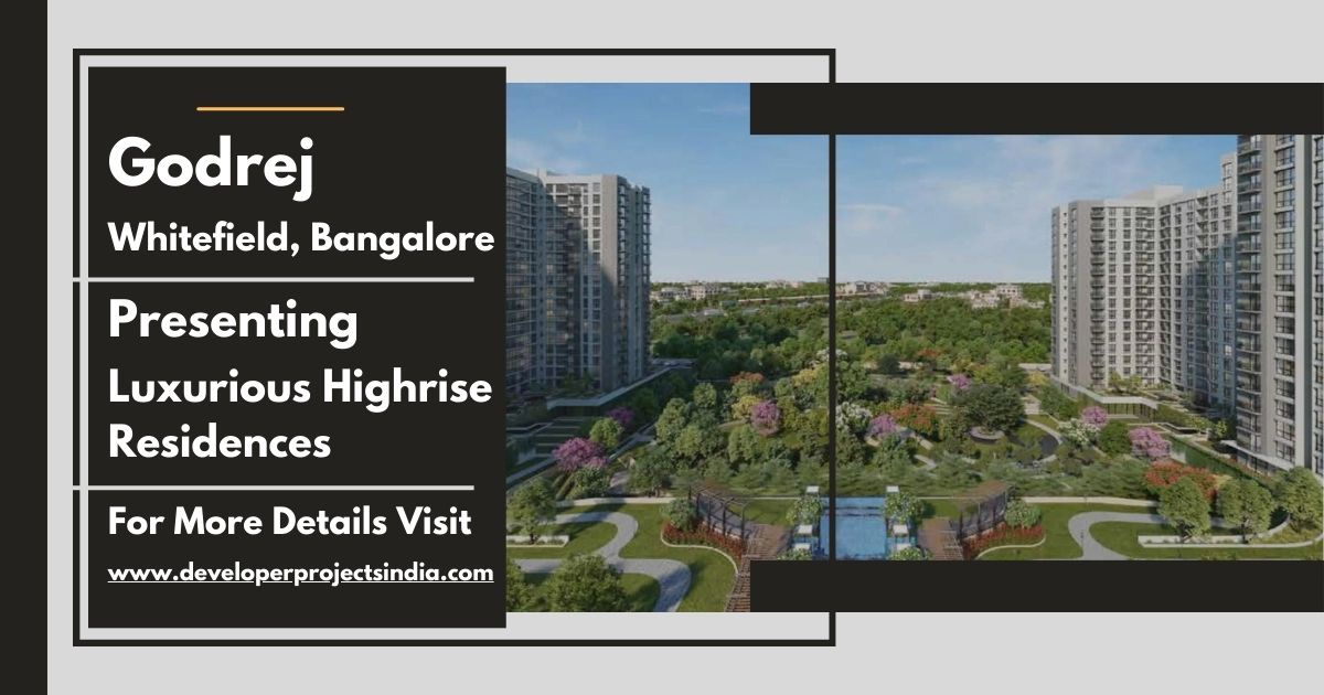 Godrej Whitefield - Elevate Your Living Experience with Luxurious Highrise Residences in Bangalore