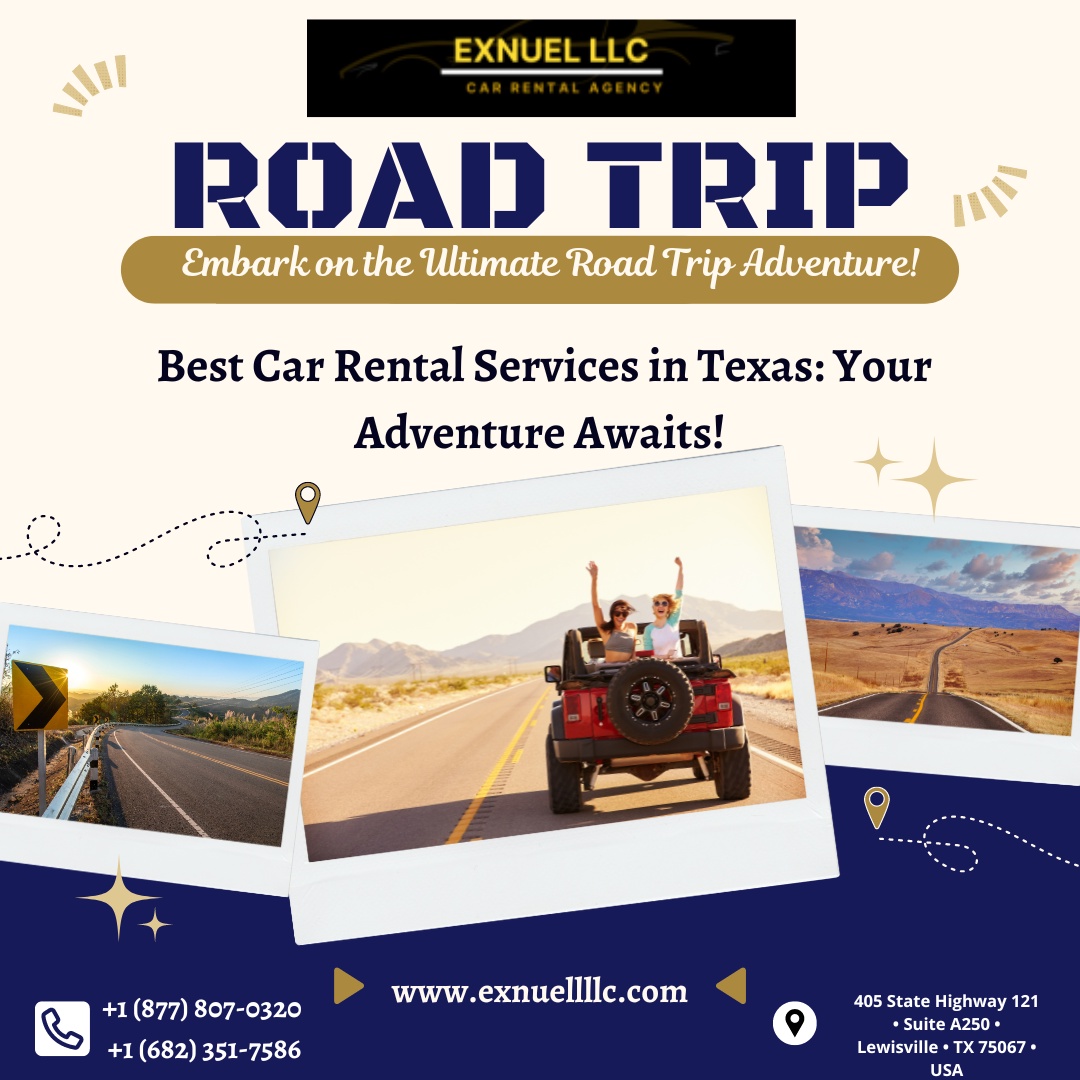 The Ultimate Guide to Renting a Car in Texas: Why  Exnuel LLC Car Rentals Should Be Your Go-To Choice!