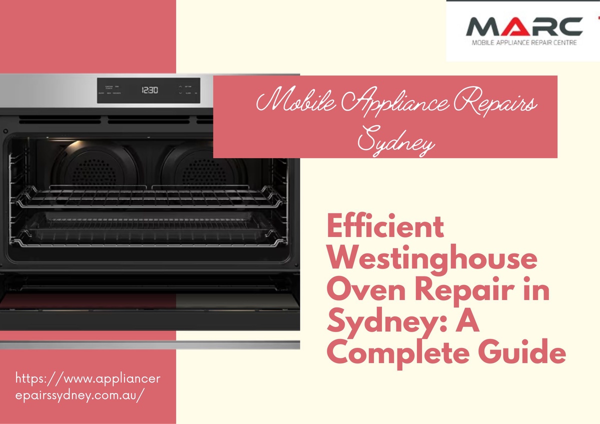 Efficient Westinghouse Oven Repair in Sydney: A Complete Guide