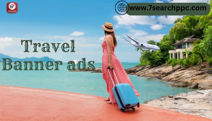 Travel ads| travel advertising| travel PPC