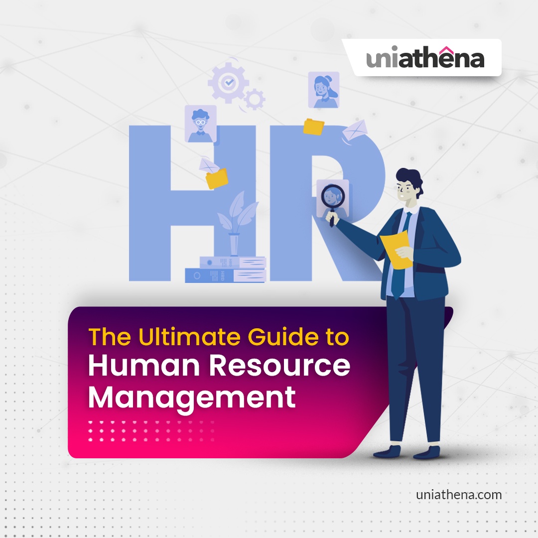 The Ultimate Guide to Human Resource Management – UniAthena