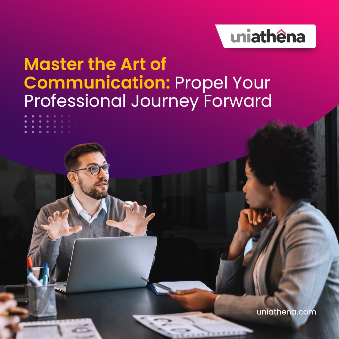 Master the Art of Communication Propel Your Professional Journey Forward