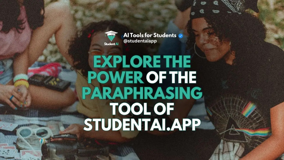 Explore the Power of the Paraphrasing Tool of StudentAi.app