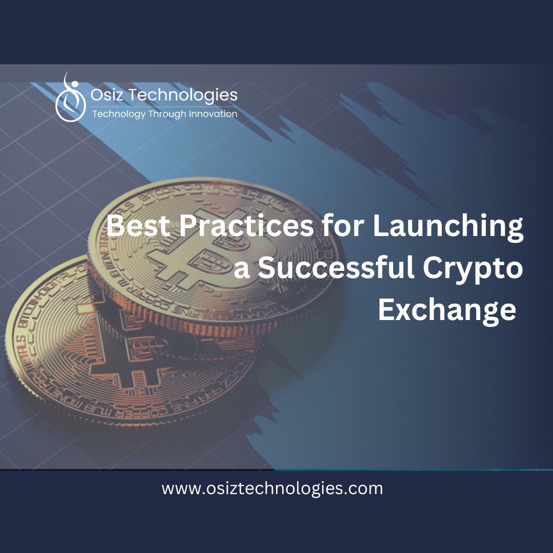 Best Practices for Launching a Successful Crypto Exchange