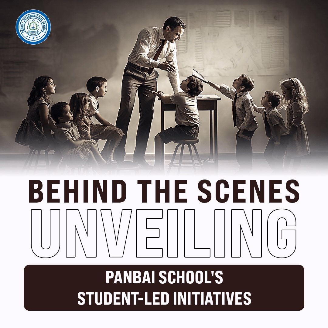 Unveiling Panbai School's Student-led Initiatives