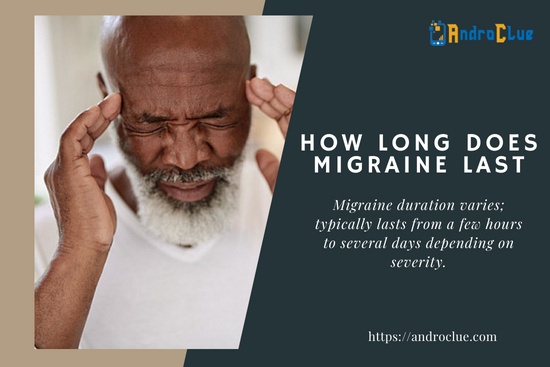 Understanding Migraines: How Long Do They Typically Last?