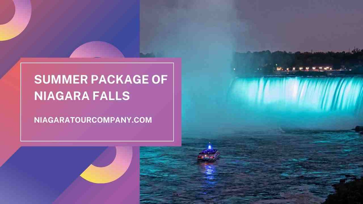 Unveiling the Ultimate Summer Package of Niagara Falls with Niagara Tour Company