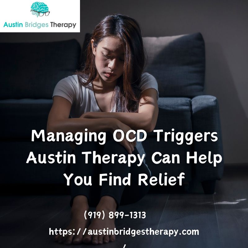 Managing OCD Triggers Austin Therapy Can Help You Find Relief