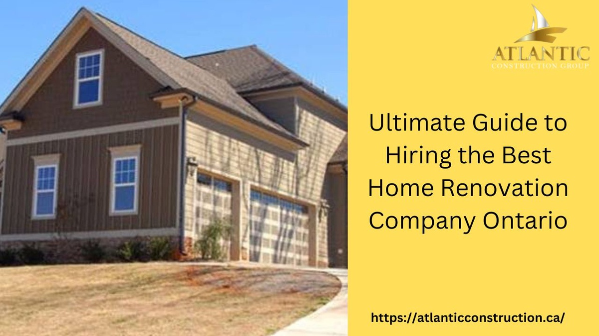 Ultimate Guide to Hiring the Best Home Renovation Company Ontario