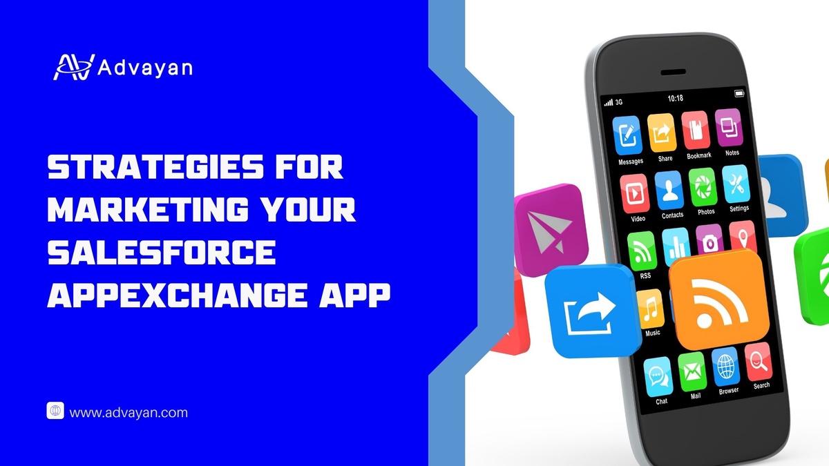 Strategies for Marketing Your Salesforce AppExchange App - Advayan