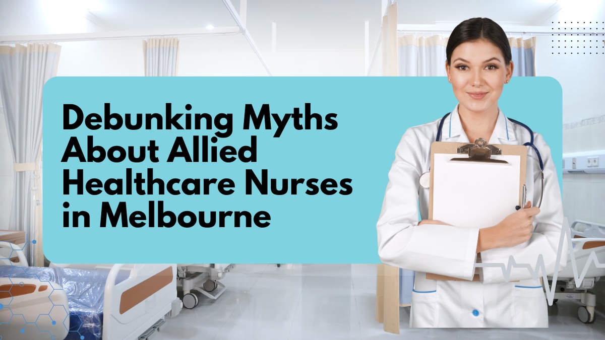 Why are allied healthcare nurses in Melbourne so important for personalised care?
