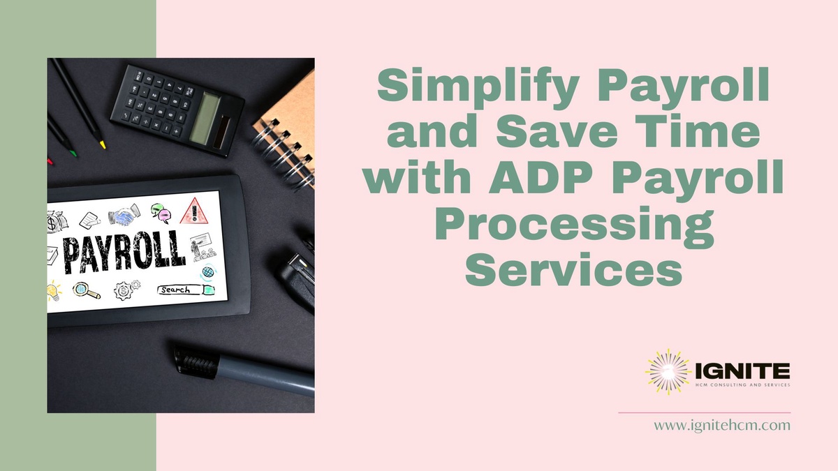 Simplify Payroll and Save Time with ADP Payroll Processing Services