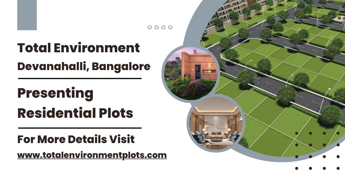Total Environment Devanahalli Crafting Your Dream Home - Step into Tranquil Living with Residential Plots in North Bangalore