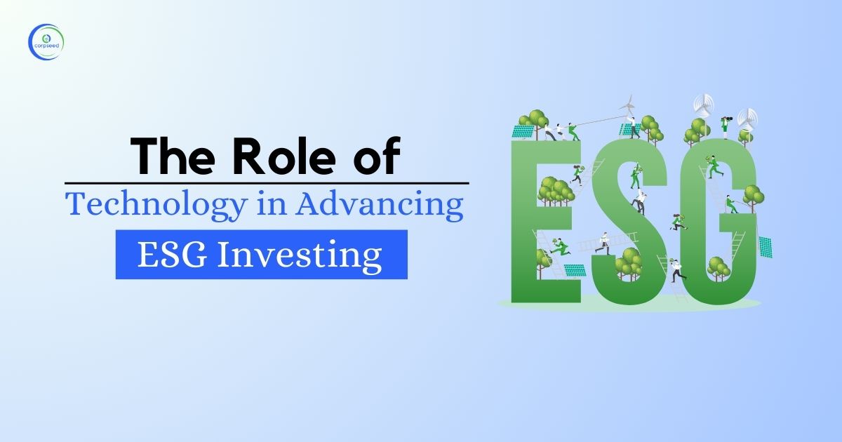The Role of Technology in Advancing ESG Investing