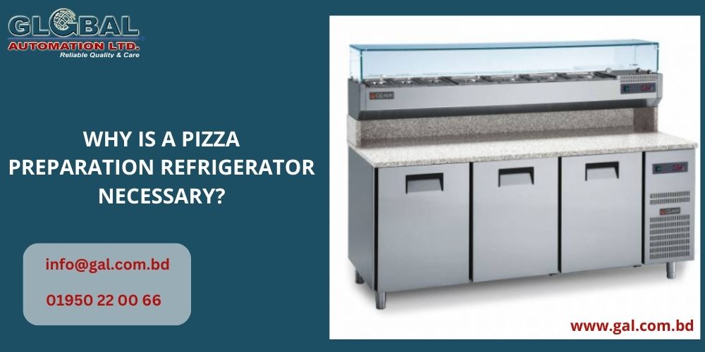 Why Is A Pizza Preparation Refrigerator Necessary?