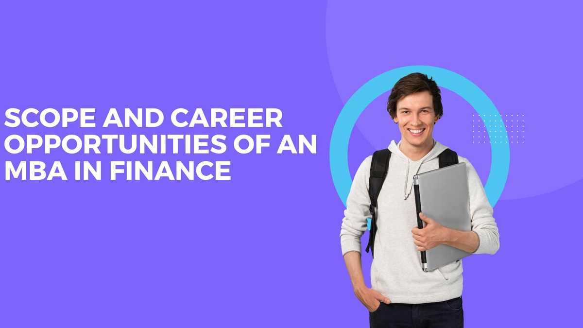Scope and Career Opportunities of an MBA in Finance