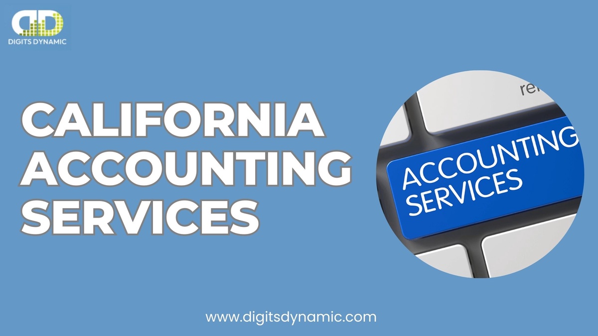 Digits Dynamic: Your Premier Choice for California Accounting Services