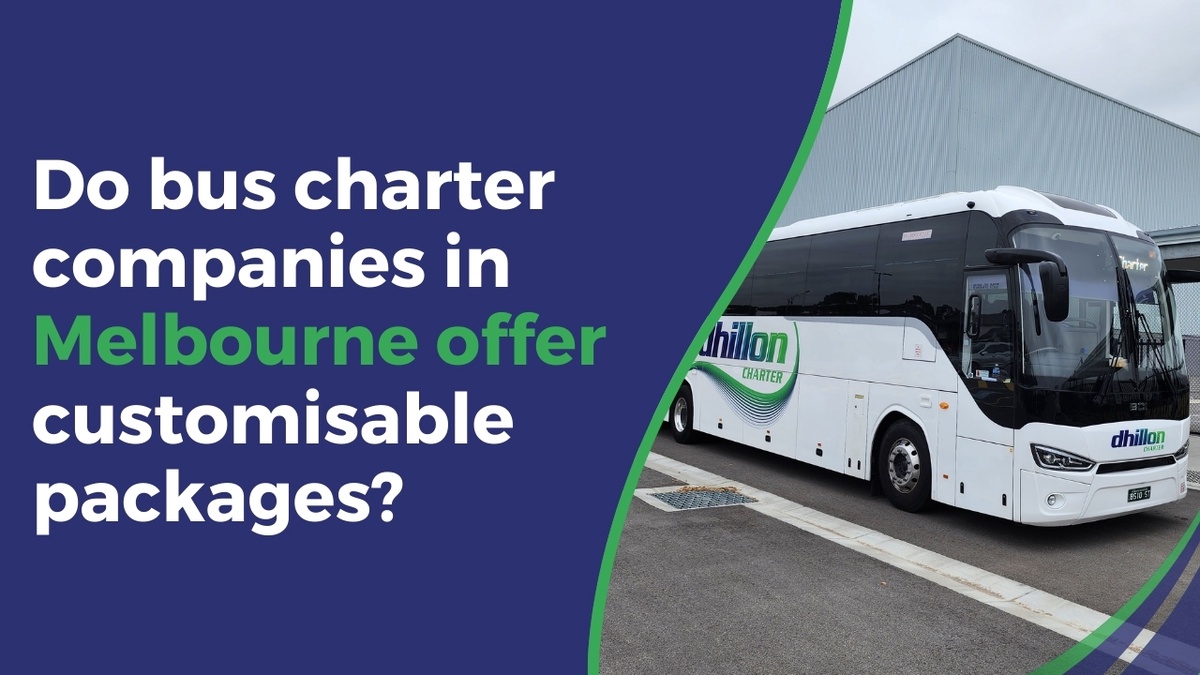 Do bus charter companies in Melbourne offer customisable packages?