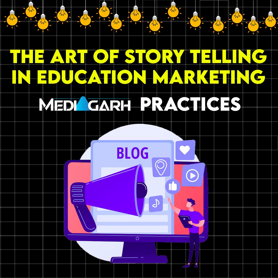 The Art of Storytelling in Education Marketing: Media Garh's Best Practices