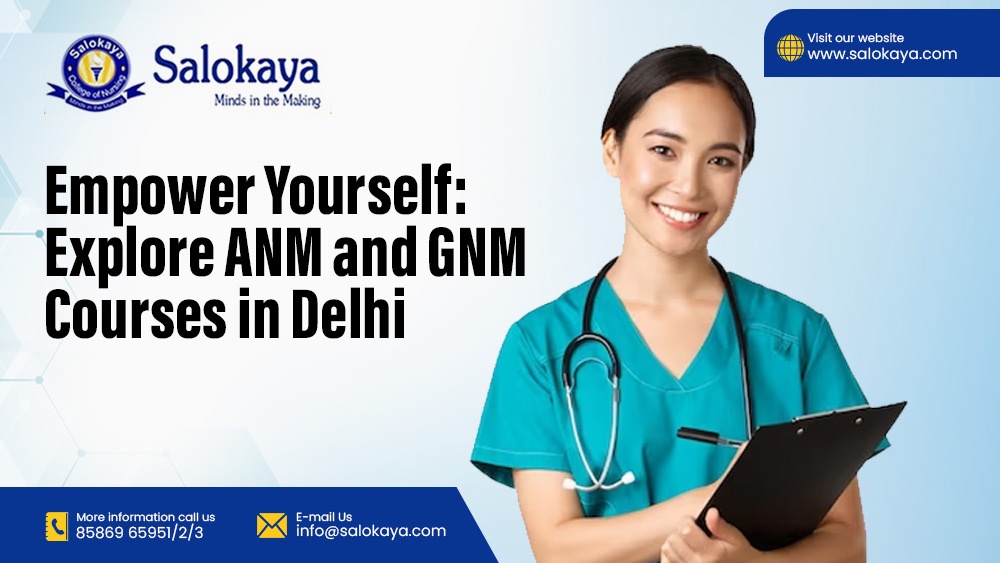 Empower Yourself: Explore ANM and GNM Courses in Delhi