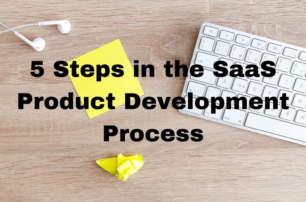 5 Steps in the SaaS Product Development Process